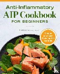Lye, Chelsea - Anti-Inflammatory AIP Cookbook for Beginners