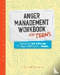 Forman-Patel, Holly - Anger Management Workbook for Teens: Exercises and Tools to Overcome Your Anger and Manage Your Emotions