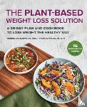 Savelyeva, Marina - The Plant-Based Weight Loss Solution: A 28-Day Plan and Cookbook to Lose Weight the Healthy Way