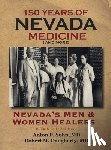 Daugherty, Robert M., Sohn, Anton P. - 150 Years of Nevada Medicine and more (Second Edition)