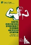  - Societal Constructions of Masculinity in Chicanx and Mexican Literature