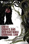  - Green Crimes and International Criminal Law