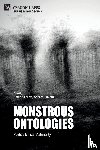  - Monstrous Ontologies
