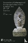  - Dynamics of Interregional Exchange in East Asian Buddhist Art, 5th-13th Century