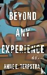 Terpstra, Anne E - Beyond Any Experience