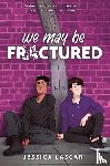 Lascar, Jessica - We May Be Fractured