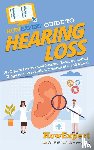 Howexpert, Anderson, Christine - HowExpert Guide to Hearing Loss