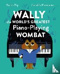 Tep, Ratha - Wally the World's Greatest Piano Playing Wombat