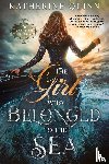 Quinn, Katherine - The Girl Who Belonged to the Sea