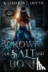 Quinn, Katherine - Crown of Salt and Bone