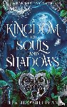 O'Sullivan, Leslie - A Kingdom of Souls and Shadows