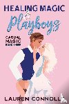 Connolly, Lauren - Healing Magic & Playboys