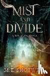 Shotwell, M. E. - Mist and Divide