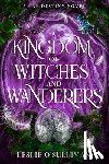 O'Sullivan, Leslie - A Kingdom of Witches and Wanderers