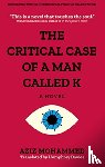 Mohammed, Aziz - The Critical Case of a Man Called K