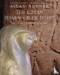 Dodson, Aidan - The Libyan Pharaohs of Egypt