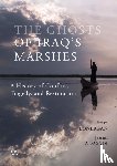 Lonergan, Steve, Al-Asadi, Jassim, Holmes, Keith - The Ghosts of Iraq's Marshes