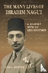 Mehrez, Samia - The Many Lives of Ibrahim Nagui
