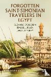 Ragan, John David - Forgotten Saint-Simonian Travelers in Egypt