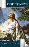 David, Patricia a - God to God