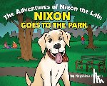 Rivera, Krystina - Nixon Goes to the Park