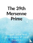 Internet, Great - The 39th Mersenne prime