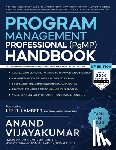 Anand Vijayakumar - Program Management Professional (PgMP) Handbook: A Comprehensive Study Guide for aspiring PgMP's and practicing Program Managers, designed to help you