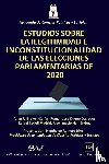 Brewer-Carias, Allan R, Badell Madrid, Rafael, Hernandez, Jose Ignacio - Estudios Sobre La Ilegitimidad E Inconstitucionalidad de Las Elecciones Parlamentarias de 2020