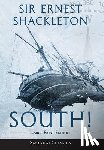 Shackleton, Ernest - South! (Annotated) LARGE PRINT