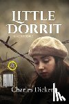 Dickens, Charles - Little Dorrit (LARGE PRINT ANNOTATED): Large Print