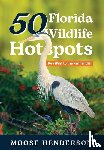 Henderson, Moose - 50 Florida Wildlife Hotspots