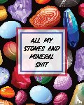 Cooper, Paige - All My Stones and Minerals Shit