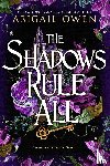 Owen, Abigail - The Shadows Rule All