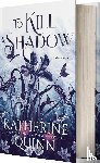 Quinn, Katherine - To Kill a Shadow