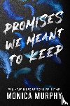 Murphy, Monica - Murphy, M: Promises We Meant to Keep