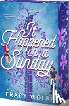 Wolff, Tracy - It Happened on a Sunday