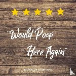 Newton, Amy - Would Poop Here Again, Bathroom Guest Book
