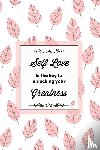 Newton, Amy - Self Love Is The Key To Unlocking Your Greatness, Depression Journal