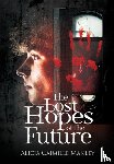 Manley, Alicia C - The Lost Hopes of the Future
