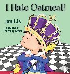 Lis, Jan - I Hate Oatmeal