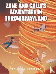 Liedkie, Melissa - Zane and Calli's Adventure in ThrowAwayLand