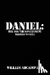 Arcadipane, William - Daniel: The Boy the Government Wanted to Kill