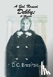 Bresinski, D. C. - A Girl Named Debby: A Memoir