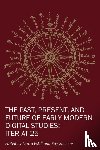 Estill, Laura, Siemens, Raymond G. - The Past, Present, and Future of Early Modern Di – Iter at 25
