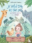 Santos, Victor - A Wild Day at the Zoo / Un Dia Salvaje en el Zoologico - Bilingual Spanish and English Edition