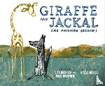Mackenzie, Mary, Robinson, Lisa - Giraffe and Jackal Are Friends (Again!)