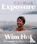 Hof, Wim - Exposure: How an Outlier’s Journey Illuminates the Extremes of Power, Vitality, and Possibility