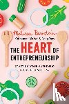 Bernstein, Melissa - The Heart of Entrepreneurship