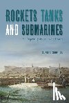 Cotham, Edward T. - Rockets, Tanks and Submarines: The Ingenuity of Civil War Texans