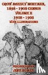 Bowen, Jeff - Crow Agency Montana 1898 - 1905 Census: Volume II 1902 - 1905 with Illustrations